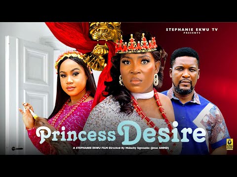 PRINCESS DESIREPT 2 (NEW MOVIE)KING WOLE OJO-MERCY KENNETH-STEPHANIE EKWU-LATEST NIGERIAN MOVIE 2024