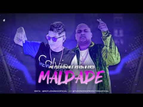 MC Fleshinho e Kevin o Chris - Maldade - MUSICA NOVA