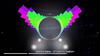 Download lagu Sock bala- Gtown creation mp3