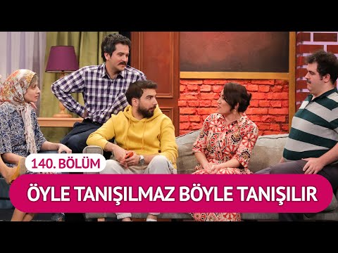 Öyle Tanışılmaz Böyle Tanışılır (140. Bölüm) - Çok Güzel Hareketler 2