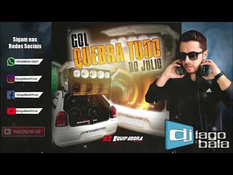 CD GOL QUEBRA TUDO DO JULIO APOIO GS EQUIPADORA DE BIGUAÇU-SC - DJ IAGO BALA
