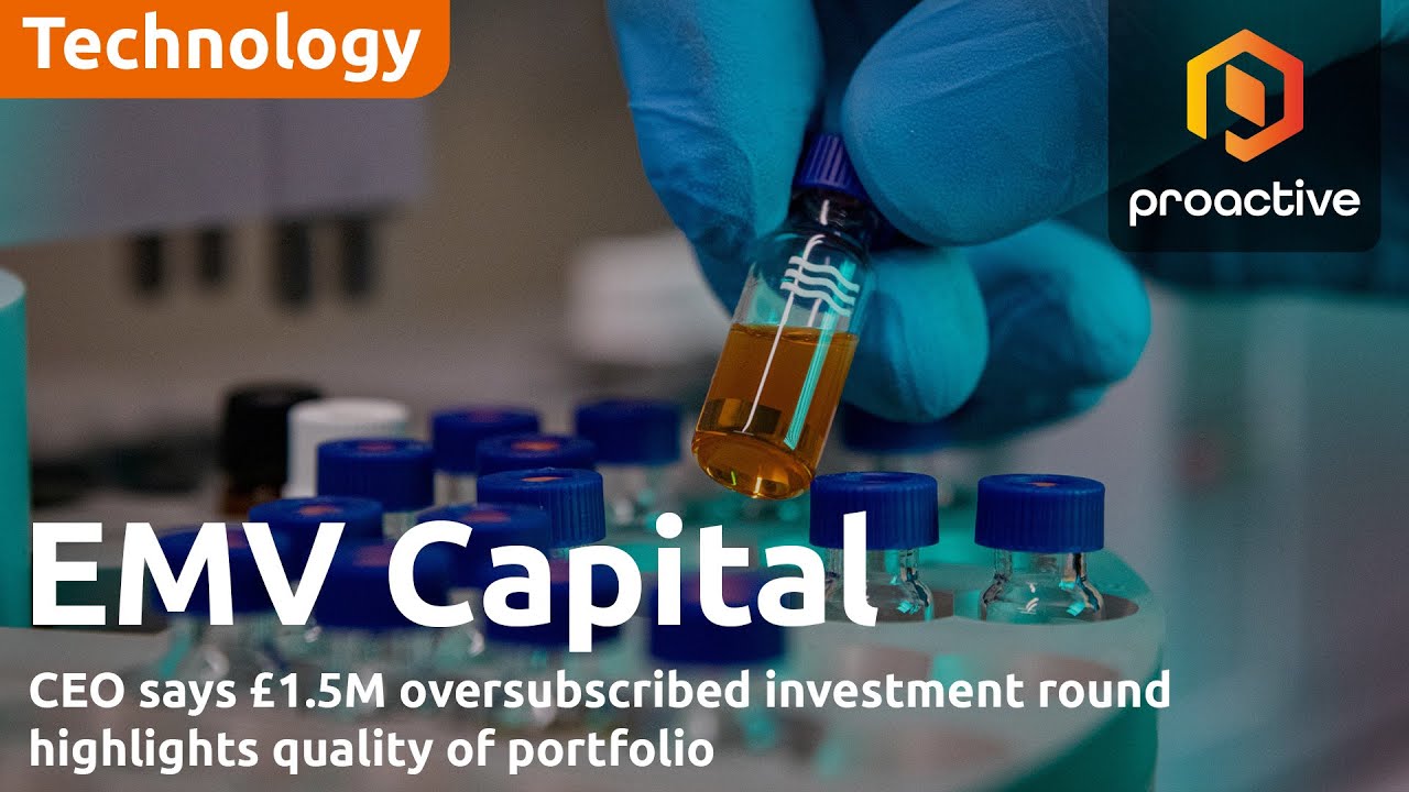 EMV Capital CEO says £1.5M oversubscribed investment round highlights quality of portfolio
