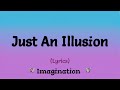 Just An Illusion Lyrics Imagination