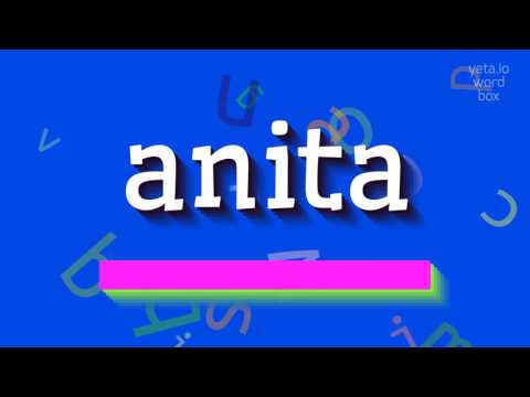 How to say "anita"! (High Quality Voices)