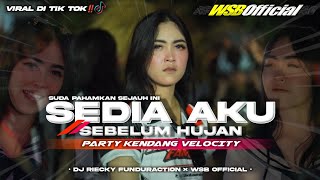 Download lagu DJ SEDIA AKU SEBELUM HUJAN • STYLE PARTY KENDANG VELOCITY • RIECKY FUNDURACTION mp3