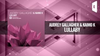 Audrey Gallagher & Kaimo K - Lullaby (Amsterdam Trance/RNM) + Lyrics