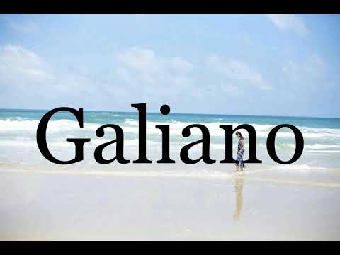 How To Pronounce Galiano🌈🌈🌈🌈🌈🌈Pronunciation Of Galiano