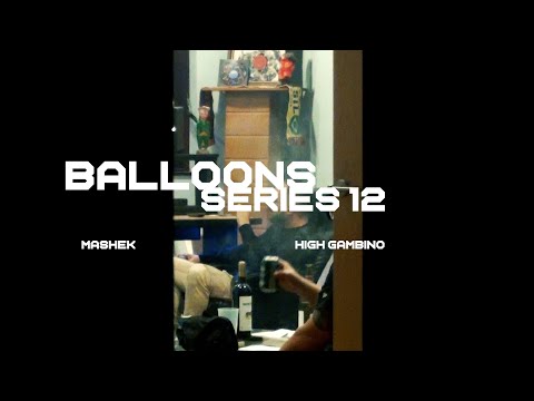 MASHEK - BALLOONS SERIES 12 (Prod. High Gambino)