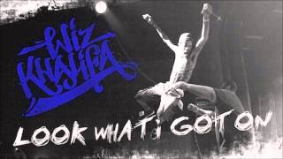 Wiz Khalifa- Look What I Got On (LYRICS) in descripton