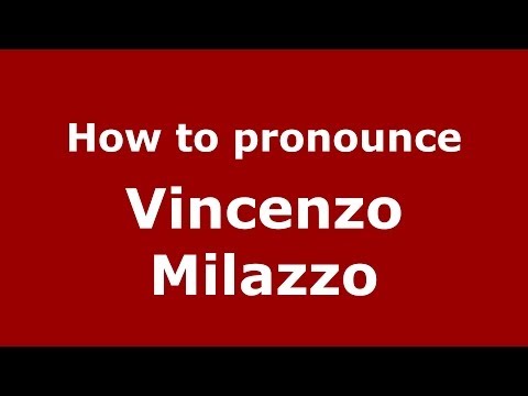How to pronounce Vincenzo Milazzo (Italian/Italy) - PronounceNames.com