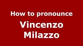 How to pronounce Vincenzo Milazzo