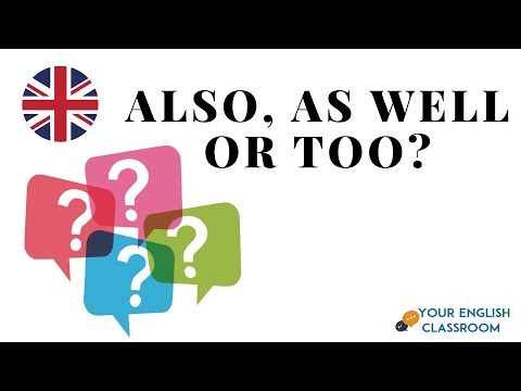 Learn Basic English Grammar -  Also, As Well, Too - Adverbs of Addition