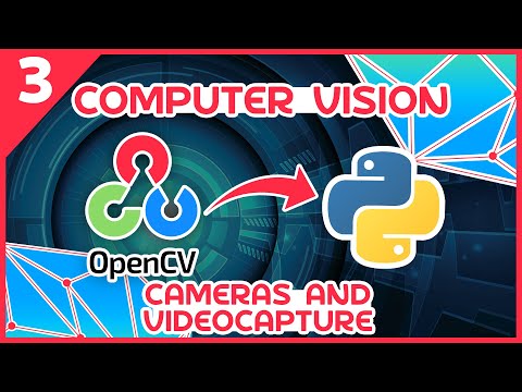 OpenCV Python Tutorial 3 Cameras and VideoCapture