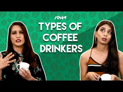 iDIVA - Types Of Coffee Drinkers We All Know
