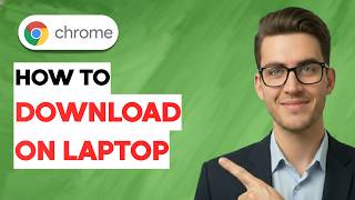 How to Download Google Chrome on Laptop [2026 Full Guide]