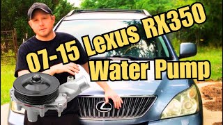 2007-2015 Lexus RX350 Coolant Leak -  Water Pump Replacement