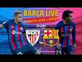 ? BARÇA LIVE: ATHLETIC CLUB - BARÇA I Warm up & Match Center ⚽