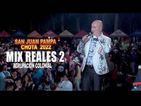 Agrupación Colonial  - Mix Reales 2022   - Chota San Juan Pampa  2022