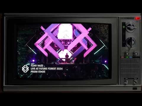 Tony Haze ~ Future Forest 2024