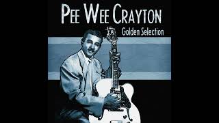 Pee Wee Crayton  - Golden Selection (Remastered)