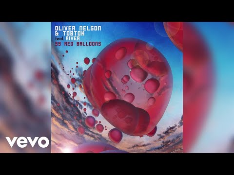 Oliver Nelson, Tobtok - 99 Red Balloons (Audio) ft. River