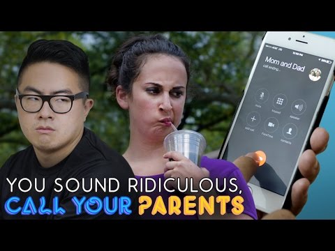 You Sound Ridiculous, Call Your Parents