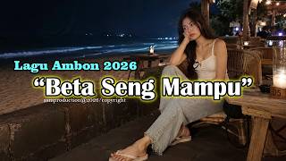 Download lagu Beta Seng Mampu - Lagu Ambon 2026 - Lagu Ambon Paling Viral - Lagu Ambon terbaik saat ini mp3