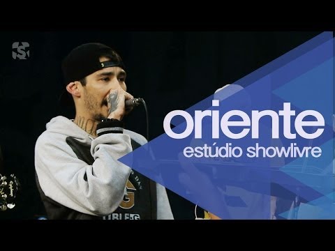 Oriente - Até Quando Brasil Colônia? (Ao Vivo no Estúdio Showlivre 2014)