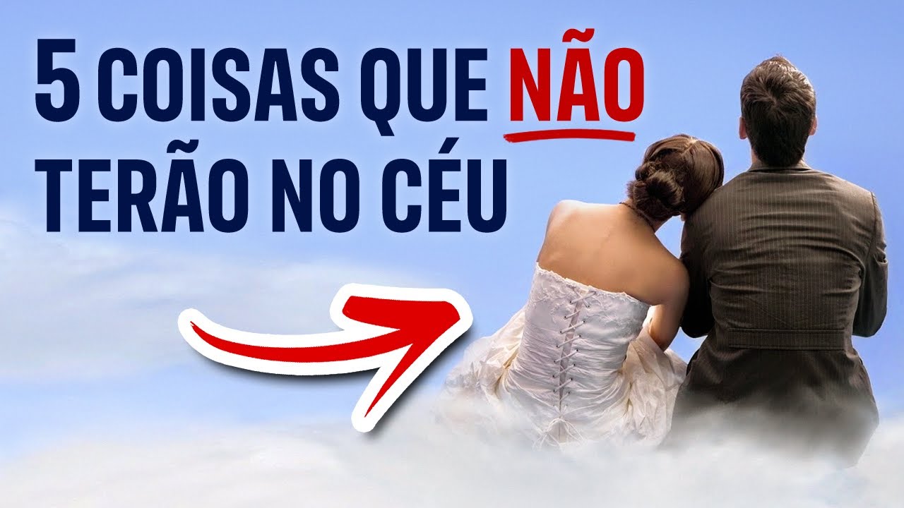 5 COISAS QUE VOCÊ NUNCA VERÁ NO CÉU - Pastor Antonio Junior