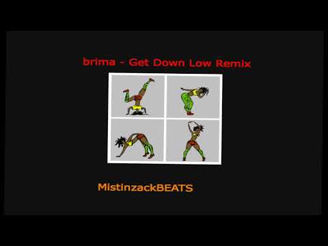 Brima - Get Down Low Remix By MistinzackBEATS 2017
