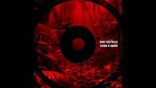 Dan Costello - Think U Know (Edit)