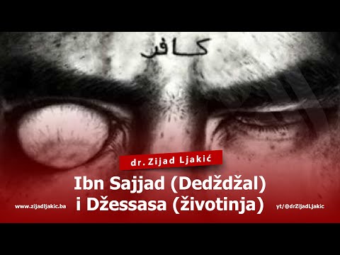 IBN SAJJAD (DEDŽDŽAL) I DŽESSASA (ŽIVOTINJA) - dr. Zijad Ljakić