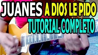 Juanes A Dios Le Pido - Tutorial Completo HD