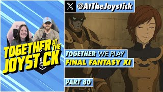 Together We Play Final Fantasy XI (Part 80)