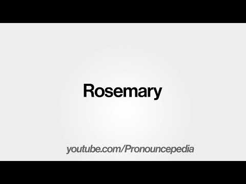 How To Pronounce Rosemary