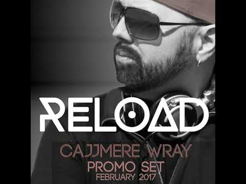 DJ/Producer Cajjmere Wray - RELOAD (Promo DJ Set February 2017)