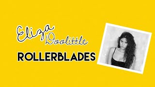 Rollerblades by Eliza Doolittle- Lyrics