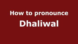 How to pronounce Dhaliwal