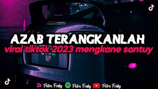 Download lagu DJ AZAB TERANGKANLAH VIRAL TIKTOK SANTUY 2023 #djviral2023 #soundtiktokterbaru mp3 Download lagu DJ AZAB TERANGKANLAH VIRAL TIKTOK SANTUY 2023 #djviral2023 #soundtiktokterbaru mp3