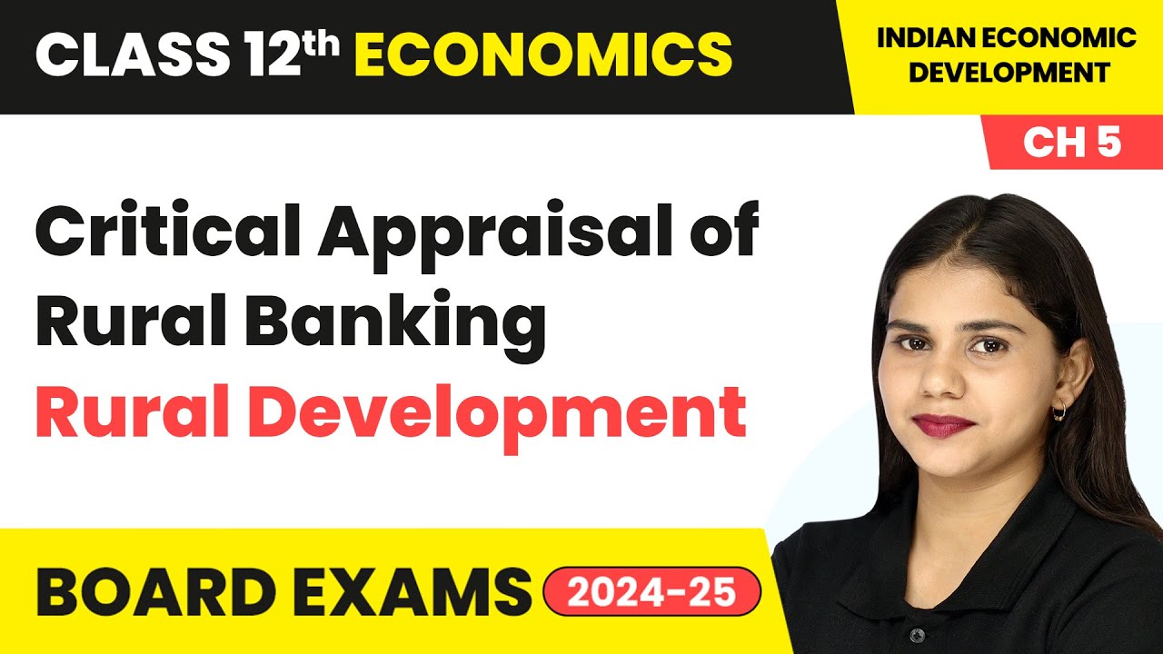 Critical Appraisal of Rural Banking - Rural Development | Class 12 Economics Ch 5 | CBSE 2024-25