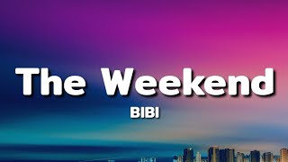 BIBI - The Weekend (Lyrics)