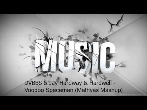 DVBBS & Jay Hardway & Hardwell   Voodoo Spaceman (Mathyas Mashup)