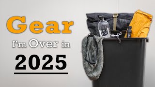 Backpacking Gear I'm OVER in 2025