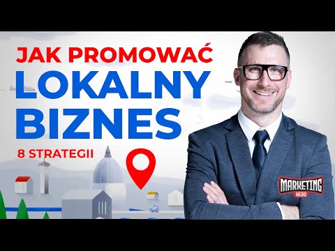 Jak promować lokalną firmę? Lokalny Marketing | 8 strategii jak reklamować lokalny biznes?