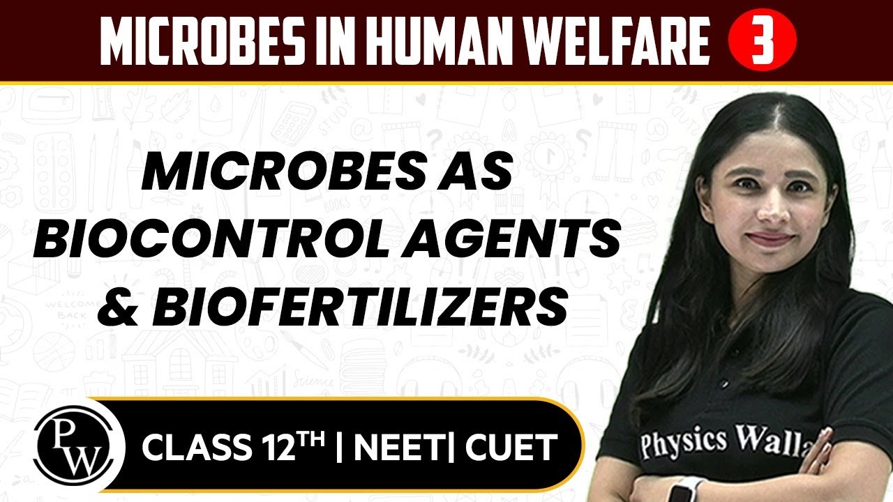 Microbes in Human Welfare 03 | Microbes as Biocontrol Agents & Biofertilizers | 12th/NEET/CUET