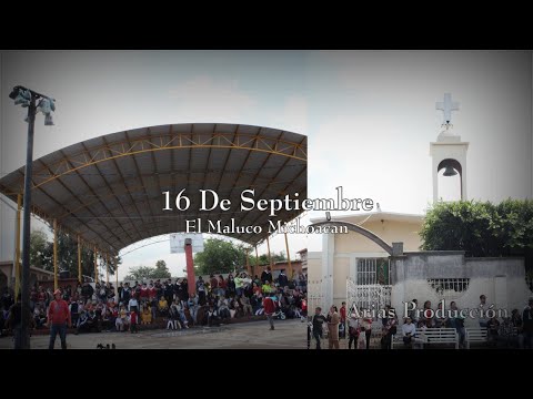 16 De Septiembre | El Maluco Michoacan | Arias Producción