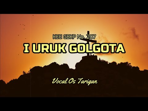 I Uruk Golgota (KEE GBKP No. 207) - Vocal Os Tarigan