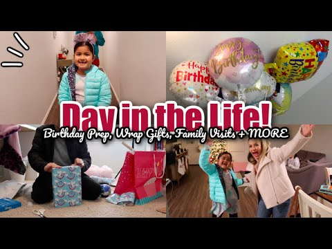 Birthday Prep, Wrap Gifts With Me, Family Visits + MORE! | Day in the Life