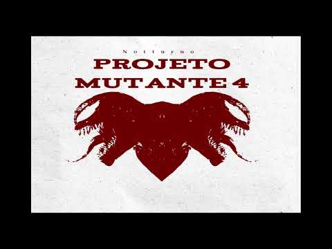 Notturno - Projeto Mutante 4  (Prod @mbs_nobeat)