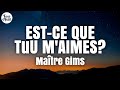 Maître Gims Est Ce Que Tu M Aimes Lyrics